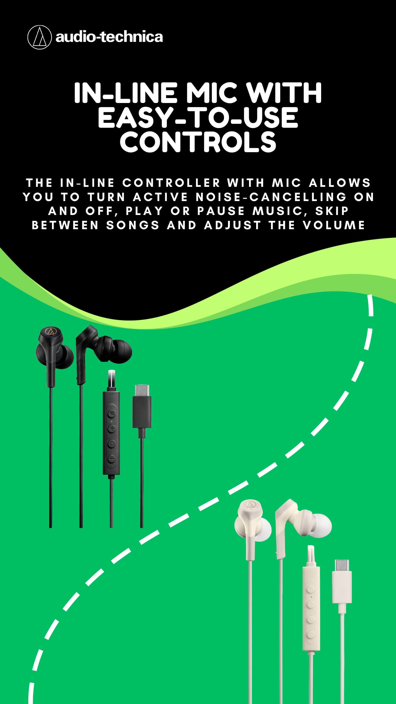 IN-LINE MIC WITH EASY-TO-USE CONTROLS