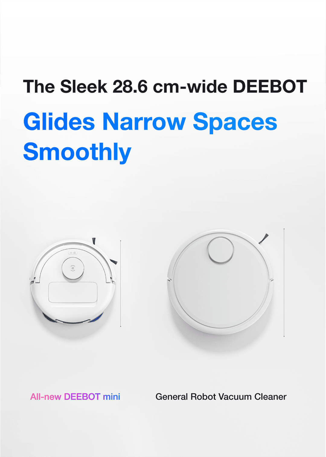 The Sleek 28.6 cm-wide DEEBOT Glides Narrow Spaces Smoothly